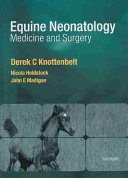 Equine neonatology : medicine and surgery /