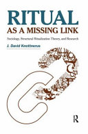 Ritual as a missing link : sociology, structural ritualization theory, and research /