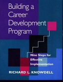 Building a career development program : nine steps for effective implementation /