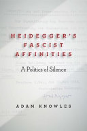 Heidegger's fascist affinities : a politics of silence /