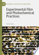 Experimental Film and Photochemical Practices /