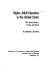 Higher adult education in the United States ; the current picture, trends, and issues /