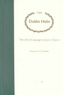 The Dublin helix : the life of language in Joyce's Ulysses /