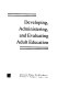 Developing, administering, and evaluating adult education /