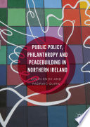 Public policy, philanthropy and peacebuilding in Northern Ireland /