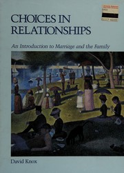 Choices in relationships : an introduction to marriage and the family /