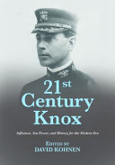 21st century Knox : influence, sea power, and history for the modern era /