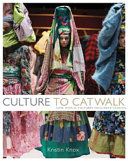 Culture to catwalk : how world cultures influence fashion /