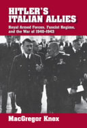 Hitler's Italian allies : Royal Armed Forces, Fascist regime, and the war of 1940-43 /
