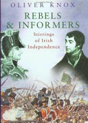 Rebels & informers : stirrings of Irish independence /