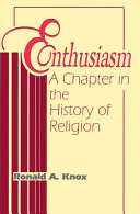 Enthusiasm : a chapter in the history of religion : with special reference to the XVII and XVIII centuries /