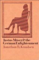 Justus Moser and the German Enlightenment /