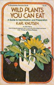 Wild plants you can eat : a guide to identification and preparation /