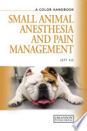 Anesthesia and pain management in dogs and cats /