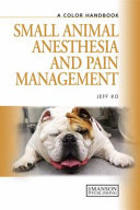 Anesthesia and pain management in dogs and cats /