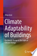 Climate Adaptability of Buildings : Bioclimatic Design in the Light of Climate Change /