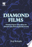 Diamond films : chemical vapor deposition for oriented and heteroepitaxial growth /