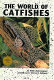 The world of catfishes /