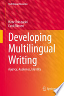 Developing Multilingual Writing : Agency, Audience, Identity /