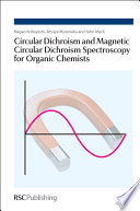 Circular dichroism and magnetic circular dichroism spectroscopy for organic chemists /