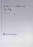 A path toward gender equality : state feminism in Japan /
