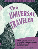 The universal traveler : a soft-systems guide to creativity, problem-solving & process of reaching goals /