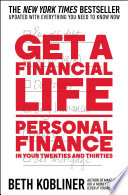 Get a financial life : personal finance in your twenties and thirties /