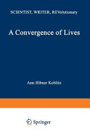 A convergence of lives : Sofia Kovalevskaia, scientist, writer, revolutionary /