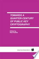 Towards a Quarter-Century of Public Key Cryptography : A Special Issue of DESIGNS, CODES AND CRYPTOGRAPHY An International Journal. Volume 19, No. 2/3 (2000) /