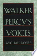 Walker Percy's voices /