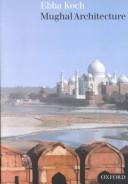 Mughal architecture : an outline of its history and development, 1526-1858 /