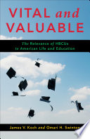 Vital and valuable : the relevance of HBCUs to American life and education /