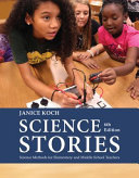 Science stories : science methods for elementary and middle school teachers /