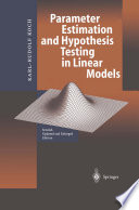 Parameter Estimation and Hypothesis Testing in Linear Models /