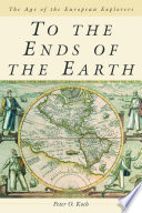 To the ends of the earth : the age of the European explorers /