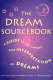 The dream sourcebook : a guide to the theory and interpretation  of dreams /