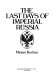 The last days of imperial Russia /