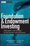 Foundation and endowment investing : philosophies and strategies of top investors and institutions /