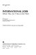 International jobs : where they are, how to get them : a handbook for over 500 career opportunities around the world /