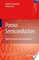 Porous semiconductors : optical properties and applications /