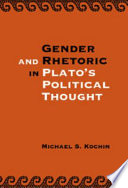 Gender and rhetoric in Plato's political thought /