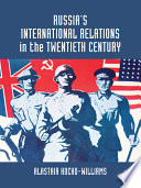 Russia's international relations in the twentieth century /