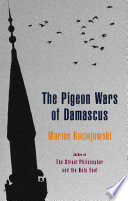 The pigeon wars of Damascus /