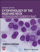 Cytopathology of the head and neck : ultrasound guided FNAC /