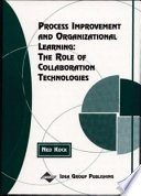 Process improvement and organizational learning : the role of collaboration technologies /