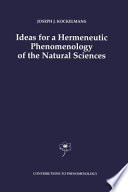 Ideas for a Hermeneutic Phenomenology of the Natural Sciences /