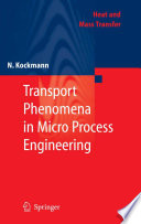 Transport phenomena in micro process engineering /
