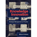 Knowledge innovation : strategic management as practice /