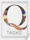 Q tasks : how to empower students to ask questions and care about answers /