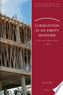 Corruption as an empty signifier : politics and political order in Africa /
